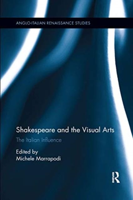 Shakespeare and the Visual Arts : The Italian Influence
