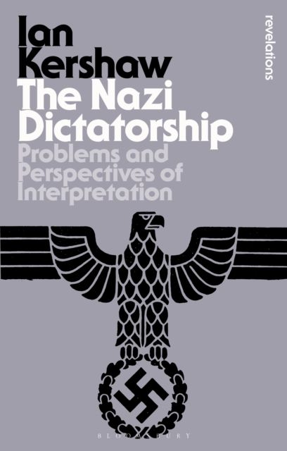 The Nazi Dictatorship : Problems and Perspectives of Interpretation