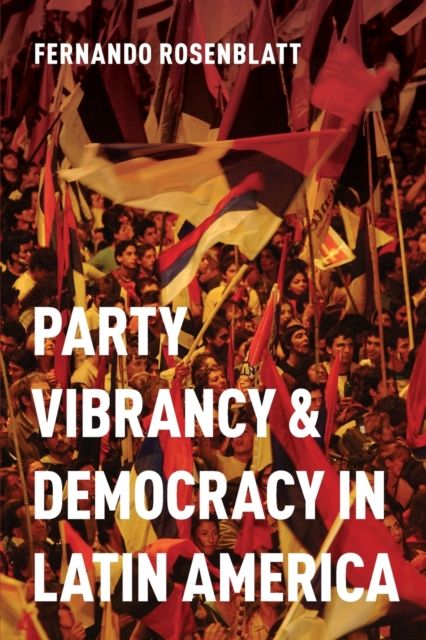 Party Vibrancy and Democracy in Latin America