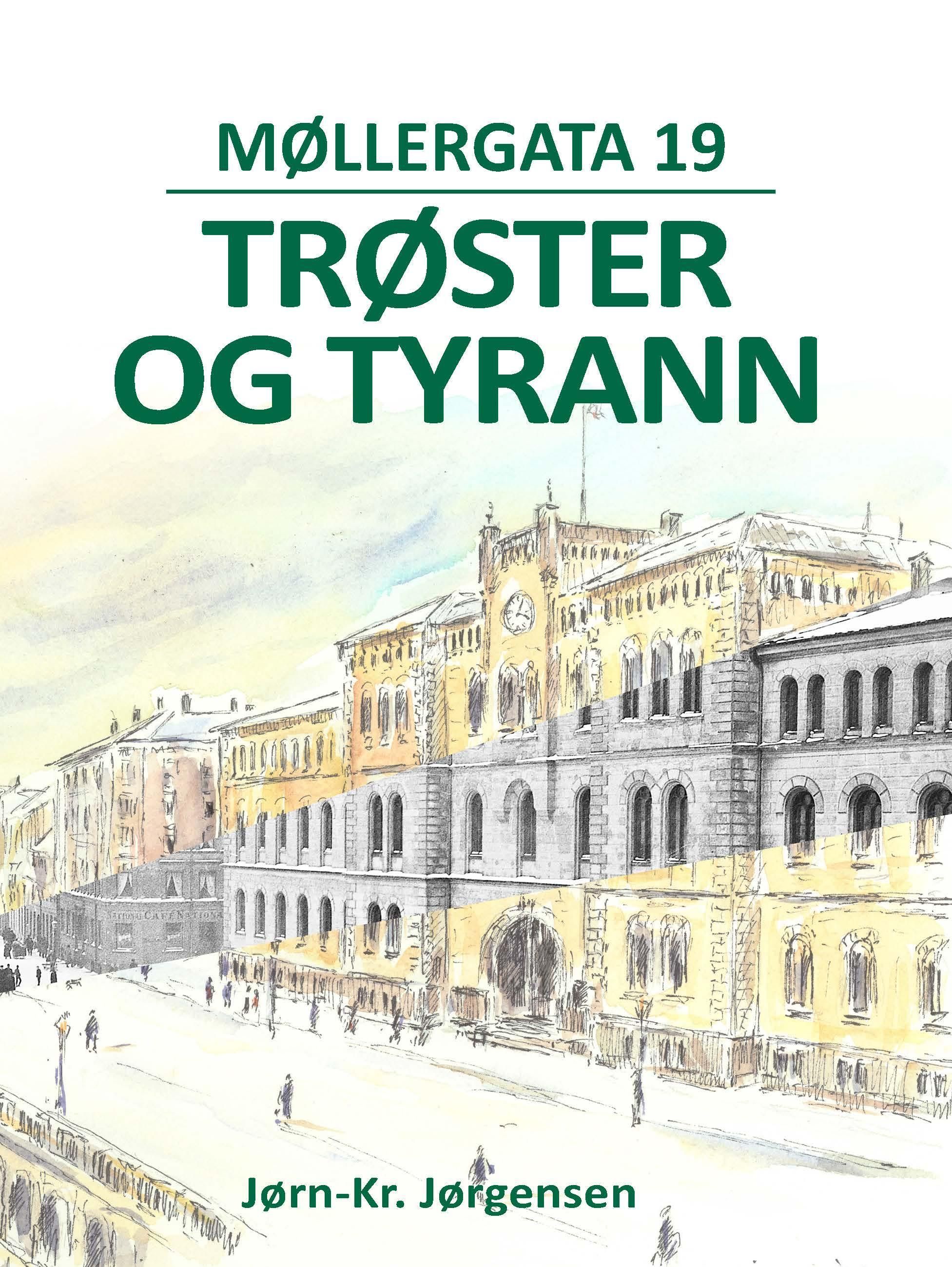 Møllergata 19 : trøster og tyrann