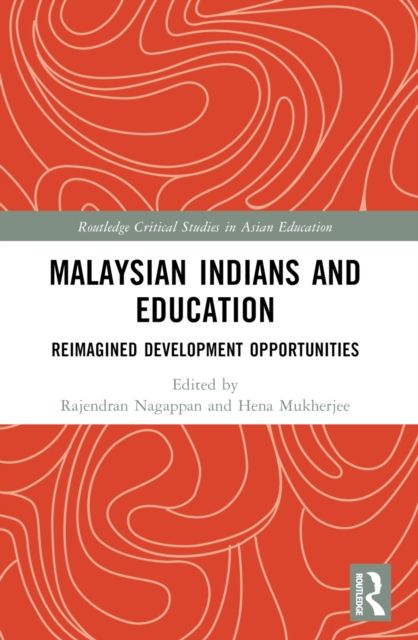 Malaysian Indians and Education : Reimagined Development Opportunities