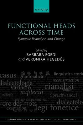Functional Heads Across Time : Syntactic Reanalysis and Change