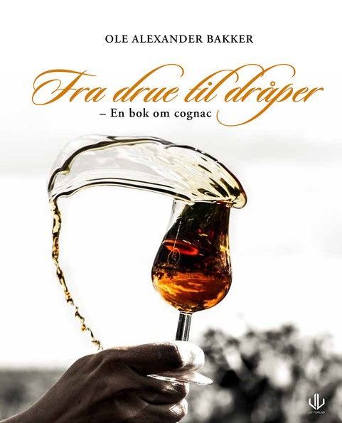 Fra drue til dråpe : en bok om cognac