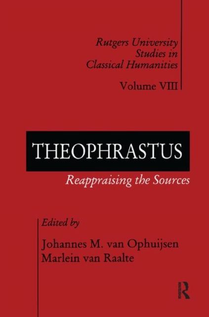 Theophrastus : Reappraising the Sources