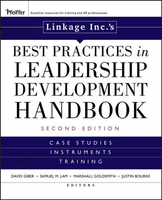 Linkage Inc's Best Practices in Leadership Development Handbook : Case Studies, Instruments, Training