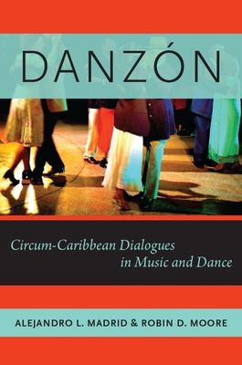 Danzon : Circum-Carribean Dialogues in Music and Dance
