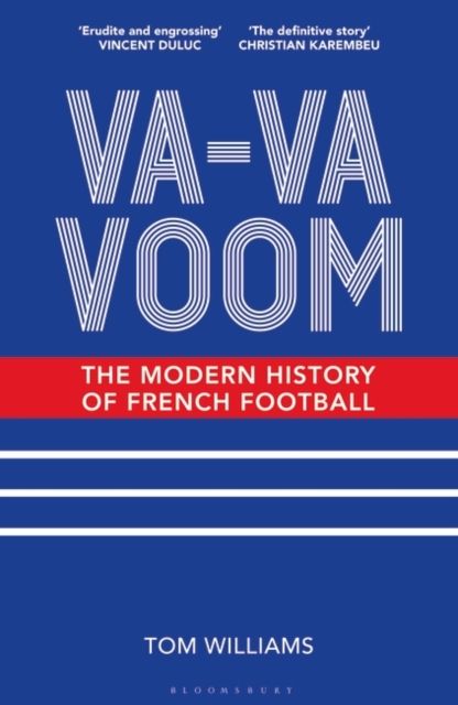 Va-Va-Voom : The Modern History of French Football