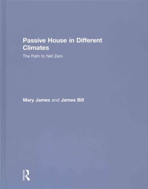 Passive House in Different Climates : The Path to Net Zero