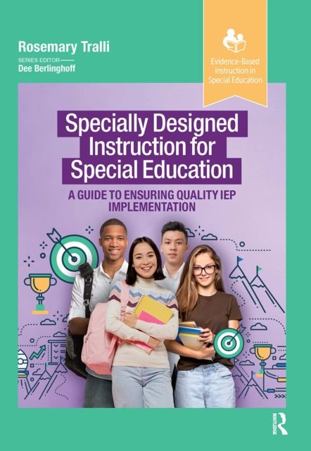 Specially Designed Instruction for Special Education : A Guide to Ensuring Quality IEP Implementation