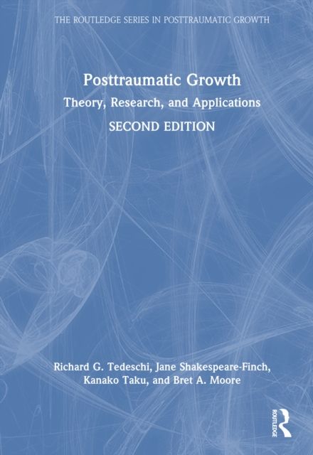 Posttraumatic Growth : Theory, Research, and Applications
