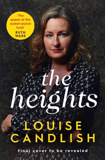 The Heights : From the Sunday Times bestselling author of Our House comes a nail-biting story about a mother's obsession with revenge