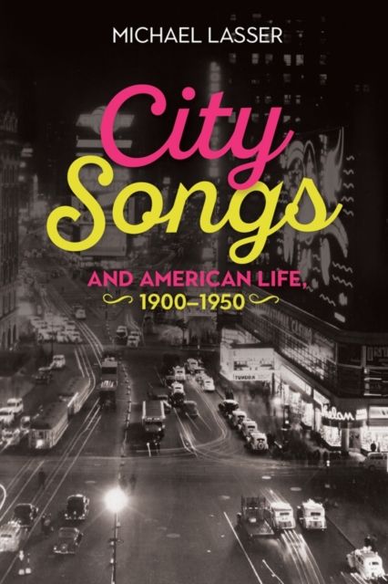 City songs and American life, 1900-1950