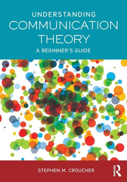 Understanding Communication Theory : A Beginner's Guide