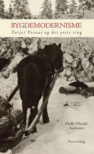 Bygdemodernisme : Tarjei Vesaas og dei ytste ting