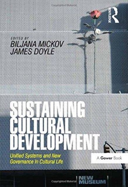Sustaining Cultural Development : Unified Systems and New Governance in Cultural Life