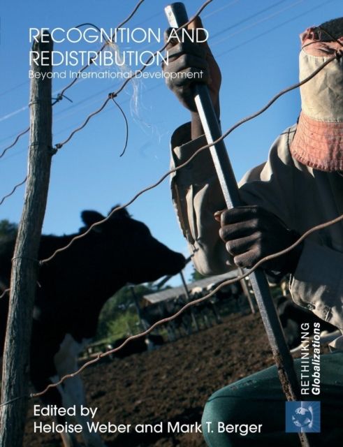 Recognition and Redistribution : Beyond International Development