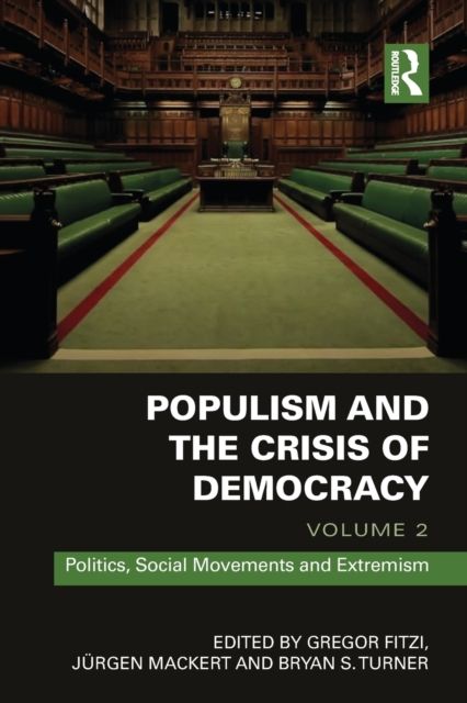 Populism and the Crisis of Democracy : Volume 2: Politics, Social Movements and Extremism