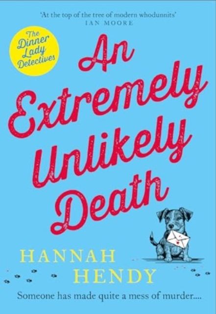An Extremely Unlikely Death : 'At the top of the tree of modern whodunnits' Ian Moore