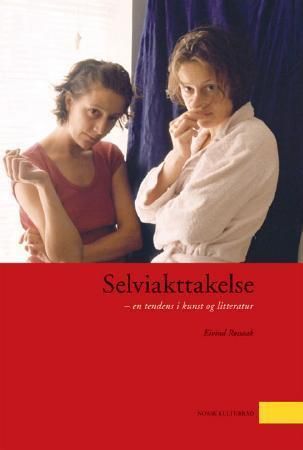 Selviakttakelse : -en tendens i kunst og litteratur