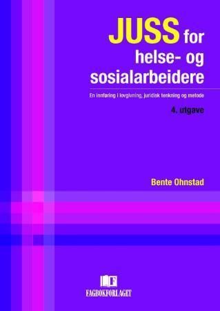 Juss for helse- og sosialarbeidere : en innføring i lovgivning, juridisk tenkning og metode