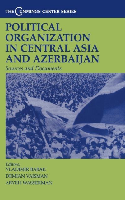 Political Organization in Central Asia and Azerbaijan : Sources and Documents