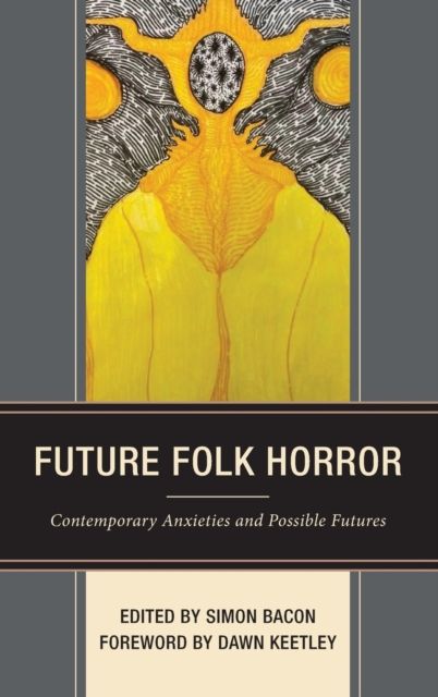 Future Folk Horror : Contemporary Anxieties and Possible Futures