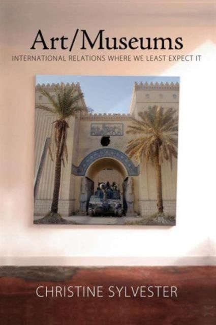 Art/Museums : International Relations Where We Least Expect it