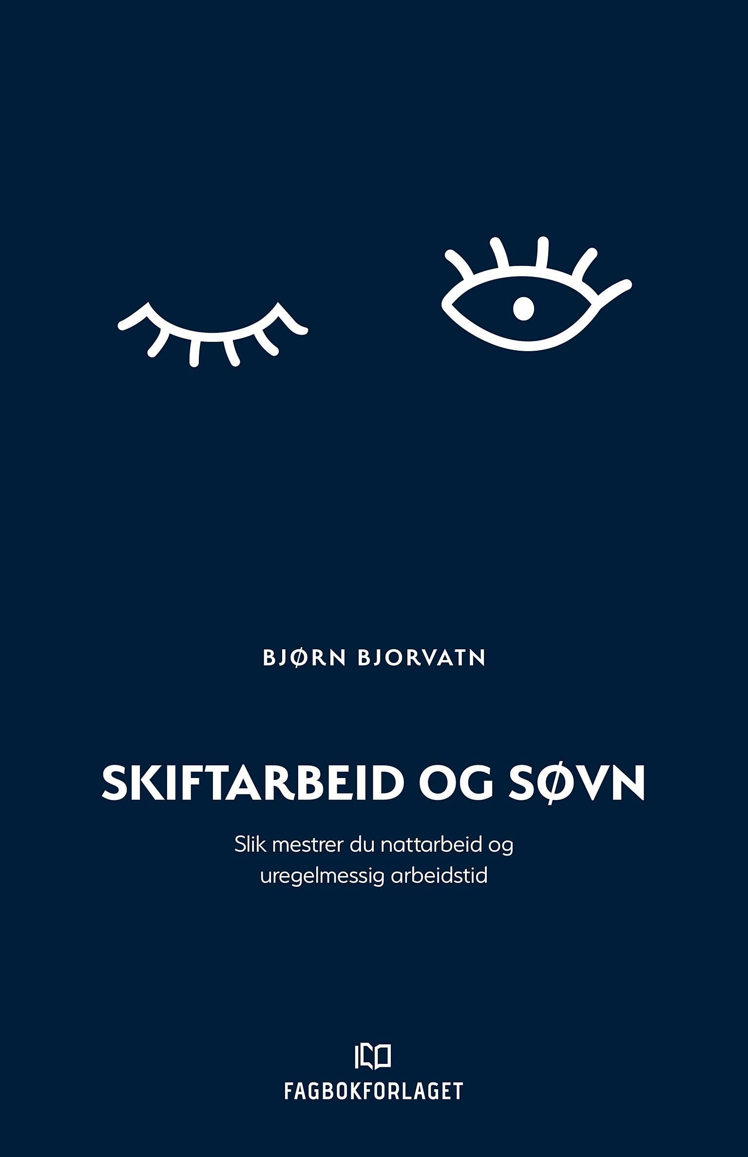 Skiftarbeid og søvn : slik mestrer du nattarbeid og uregelmessig arbeidstid