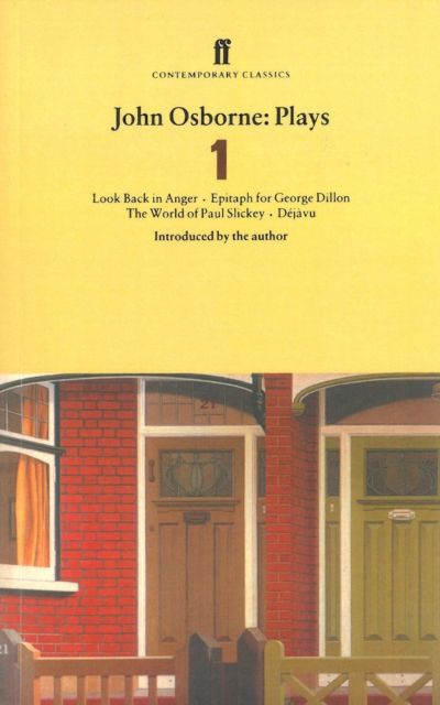 John Osborne Plays 1 : Look Back in Anger; Epitaph for George Dillon; The World of Paul Slickey; Dejavu