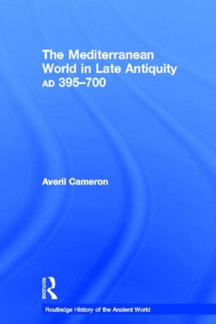 The Mediterranean World in Late Antiquity : AD 395-700