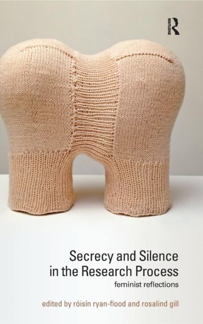 Secrecy and Silence in the Research Process : Feminist Reflections