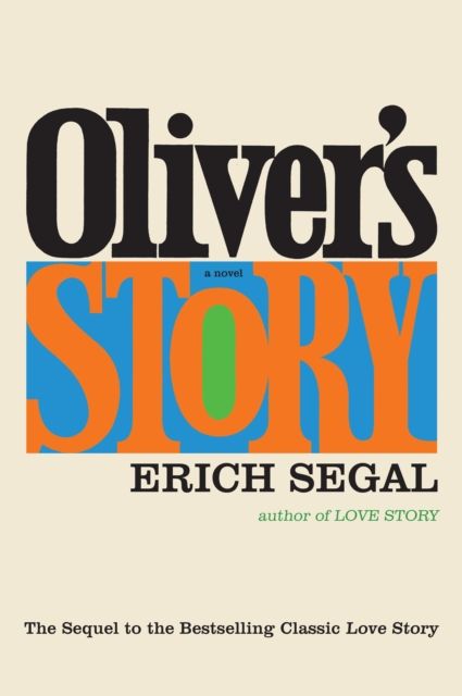 Forsidebilde av Oliver's Story : The Poignant and Unforgettable Sequel to the Beloved Classic Love Story