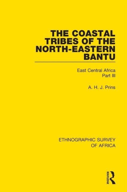 The Coastal Tribes of the North-Eastern Bantu (Pokomo, Nyika, Teita) : East Central Africa Part III