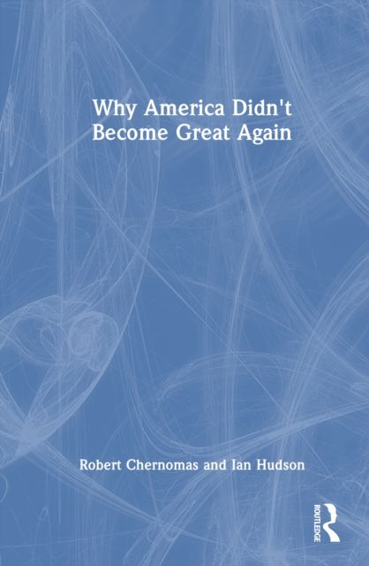 Forsidebilde av Why America Didn't Become Great Again