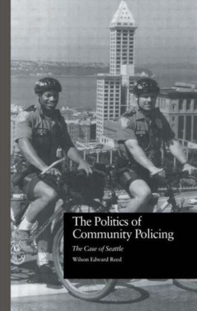 The Politics of Community Policing : The Case of Seattle