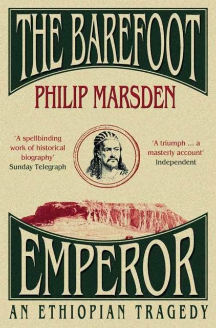 The Barefoot Emperor : An Ethiopian Tragedy