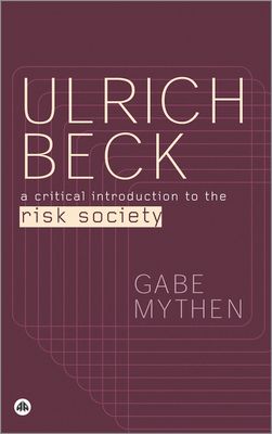 Ulrich Beck : A Critical Introduction to the Risk Society
