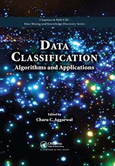 Data Classification : Algorithms and Applications