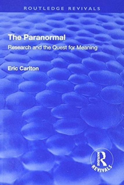 The Paranormal : Research and the Quest for Meaning