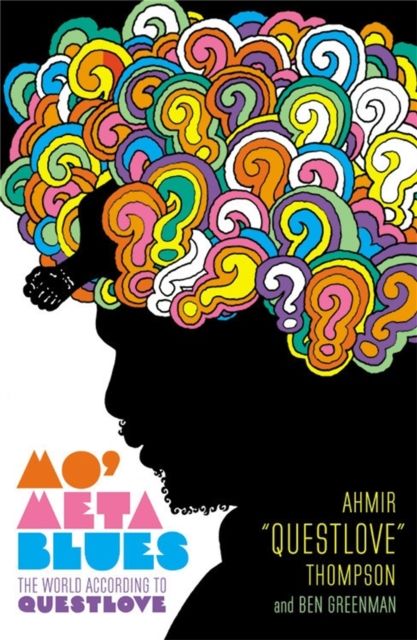 Mo' Meta Blues : The World According to Questlove