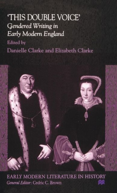 This Double Voice : Gendered Writing in Early Modern England