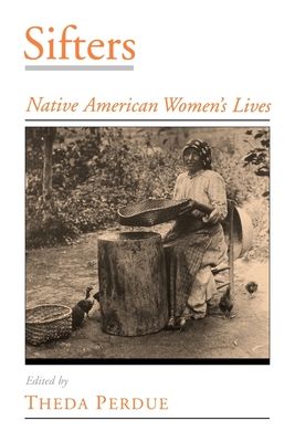 Sifters : Native American Women's Lives