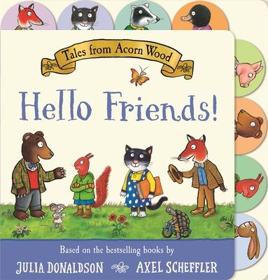 Tales from Acorn Wood: Hello Friends! : A preschool tabbed board book – perfect for little hands
