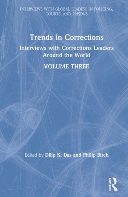 Trends in Corrections : Interviews with Corrections Leaders Around the World, Volume Three