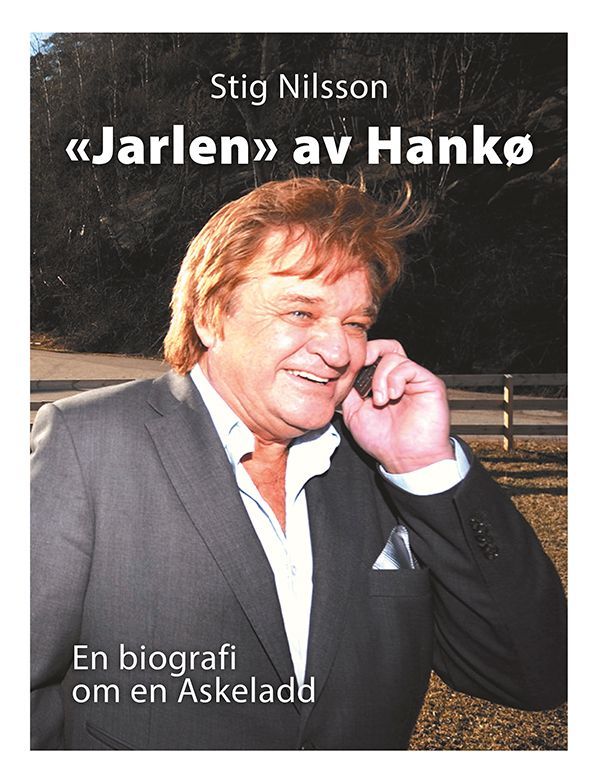 "Jarlen" av Hankø : en biografi om en askeladd