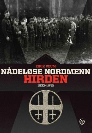 Nådeløse nordmenn : Hirden 1933-1945