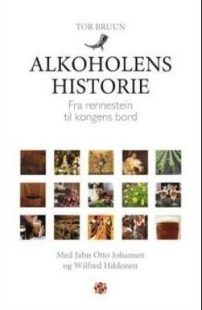 Alkoholens historie : fra rennestein til kongens bord