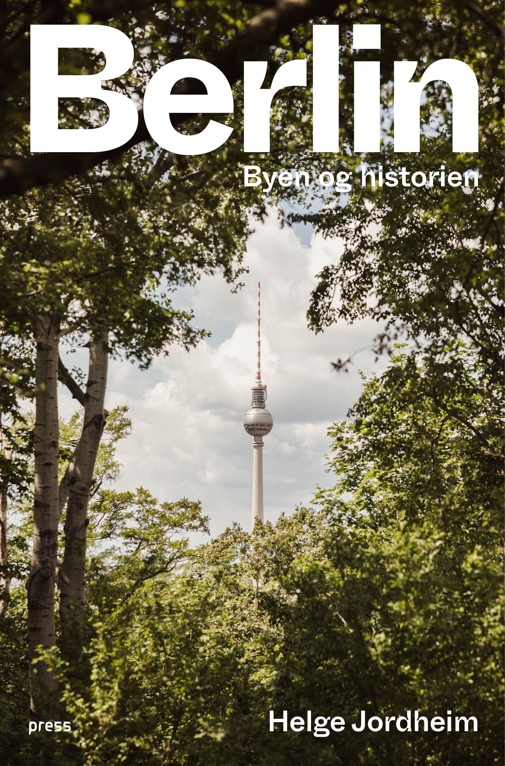 Berlin : byen og historien