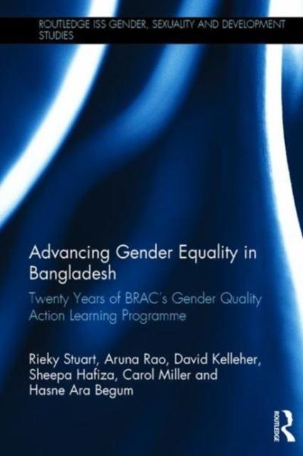 Advancing Gender Equality in Bangladesh : Twenty Years of BRAC’s Gender Quality Action Learning Programme