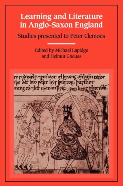 Learning and Literature in Anglo-Saxon England : Studies Presented to Peter Clemoes on the Occasion of his Sixty-Fifth Birthday